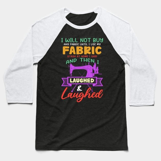 Funny Quilting Sewing Sayings Gift For Sewer & Quilter Baseball T-Shirt by Xonmau